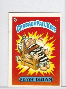 1985 Topps Ireland Garbage Pail Kids Fryin Brian Card